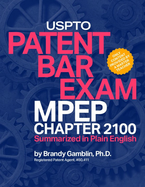 USPTO Patent Bar Exam – MPEP Chapter 2100 Summarized in Plain English